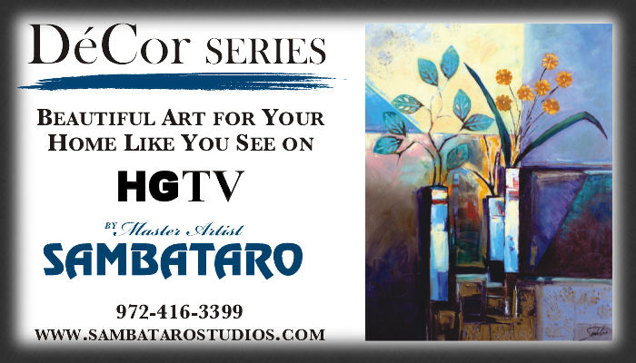 The DeCor Series, by Sambataro - Beautiful Art for your home like you see on HDTV.